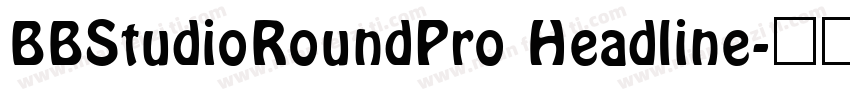 BBStudioRoundPro Headline字体转换